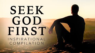 SEEK GOD FIRST - Inspirational & Motivational Video Compilation