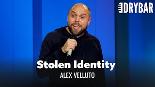 When Your Identity Isn't Even Worth Stealing. Alex Velluto