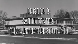 The Secret History of WashU: Wohl Center