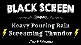 ⚡Defeat Stress \u0026 Insomnia, Sleep Instantly | Heavy Thunderstorm, Pouring Rain \u0026 Screaming Thunder