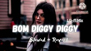 Bom Diggy Diggy ( Slowed+Reverb ) - Lyrics Lofi ( Re-editing )