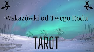 ✨🎀✨ Wskazówki od Twego Rodu  || TAROT 🔮