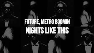 Future & Metro Boomin - Nights Like This (Clean - Lyrics)