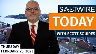 SaltWire Today - Thursday, February 23, 2023 | SaltWire