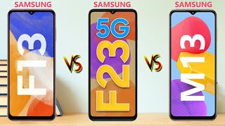 || Samsung Galaxy F13 vs Samsung Galaxy F23 vs Samsung Galaxy M13 ||  Full Specification \u0026 Price ||