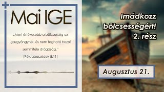 Mai IGE - Imádkozz bölcsességért! (2) - 2024.08.21