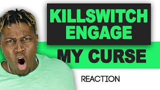 Killswitch Engage - My Curse (The Rage Is Real) TM Reacts (2LM Reaction)