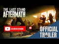 The Last Stand: Aftermath Trailer (Console Announce) | PS5, PS4, Xbox Series X & S, Xbox One, PC