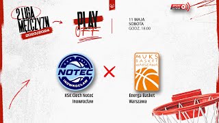 KSK Ciech Noteć Inowrocław - Energa Basket Warszawa (2 LM)