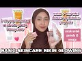 BASIC SKINCARE BIKIN GLOWING | SKINCARE PEMULA UNTUK MENCERAHKAN WAJAH |SKINCARE UNTUK REMAJA/PEMULA