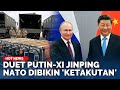 PERANG Dunia 3 Pecah? Duet Maut Putin-Xi Jinping Bikin Panglima Militer NATO 'Ketakutan'