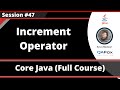 Core Java - Part 47 - Increment Operator