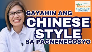 GAYAHIN ANG “CHINESE STYLE” SA PAGNENEGOSYO!  —