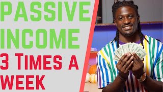 How To Earn Passive Income 3 Times A Week Collecting Premiums