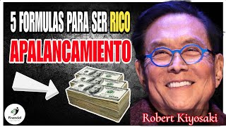 ⚠️ 5 Formulas APALANCAMIENTO FINANCIERO para ser MILLONARIO 💰Robert Kiyosaki en español ✅2024