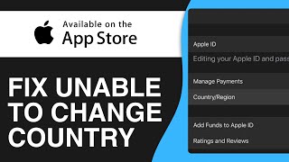 How To Fix Unable To Change Country/Region In App Store On iPhone - Full Tutorial