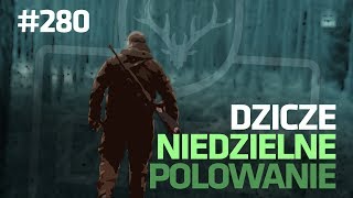 Darz Bór odc 280 - Dzicze niedzielne polowanie