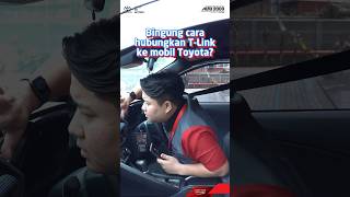 Cara Simpel Hubungkan T-link ke Mobil Toyota AutoFamily ala #auto2000