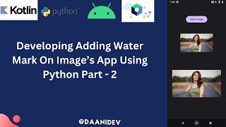 Developing Adding Water Mark On Images App Using Python In Android Studio