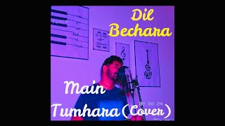 Main Tumhara - Dil Bechara |A.R. Rahman| Sushant,Sanjana| Jonita, Hriday| (Cover Song)- Rkaymusic