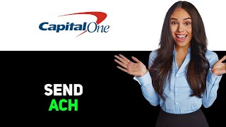 How To Send Ach Payment From Capital One 2025