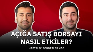 Açığa Satış Borsayı Nasıl Etkiler? - Fintables Haftalık Sohbetler #58