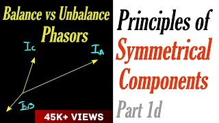 Principles of Symmetrical Components part 1d