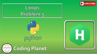 Python Challenge 5 || Loops || HackerRankSolution || Coding Planet
