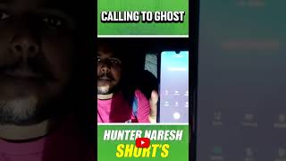 Calling To Ghost | Ghost Hunter | Hunter Naresh