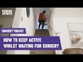 Surgery Toolkit: How to keep active whilst waiting for surgery