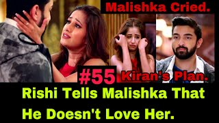 Rishi Finally Tell Malishka That He Doesn’t Love And He Doesn’t Feel Anything For Her|Malishka Cried