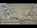 How to Recognize: The Amarna Period || Art History Video