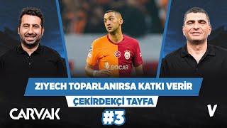 Galatasaray’da Ziyech kendini bulursa iş yapar | Ilgaz & Mustafa | Çekirdekçi Tayfa #3
