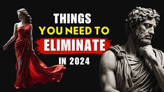 11 Things You Need to ELIMINATE in 2024 | Stoicism Guide
