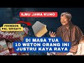 10 weton jawa kuno ❗ kaya raya dan tajir melintir di usia tua