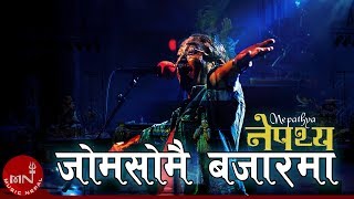 Jomsomai Bazar Ma | Nepathya | Nepali Song