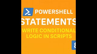PowerShell Statements Explained | Conditional Logic Tutorial #8