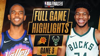 SUNS at BUCKS | FULL GAME 3 NBA FINALS HIGHLIGHTS | July 11, 2021