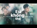 e là không thể anh quân x Đông thiên Đức lyrics video