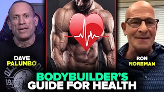 Health MUSTS For Bodybuilders! | Dave Palumbo & Ron Noreman