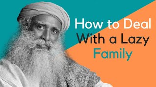 How To Deal With Lazy Family Members || laziness || #Sathguru