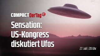 Sensation: US-Kongress diskutiert Ufos💥