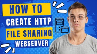 How To Create HTTP File Sharing Webserver