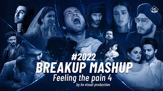 Breakup Mashup 2022 | Feeling the pain 4 | HS Visual | Ft. Arijit Singh | Emraan Hashmi |Vicky Ahuja