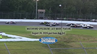 Waterford Speedbowl | 08.24.24 | Late Model feature ppd from Aug 3