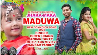 NEW DOMKOICH SONG 2024 || JHAKA MAKA MADUWA || Biren Urang