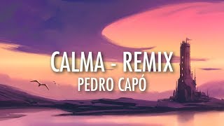 Calma (Remix) - Pedro Capó, Farruko (Lyrics) 🎵