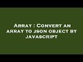 Array : Convert an array to json object by javascript
