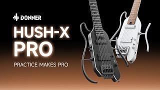 HUSH-X Pro I Practice Makes PRO I Donner Music Spotlight