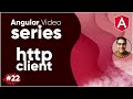 Angular Video Series Part 22 || HTTP Client